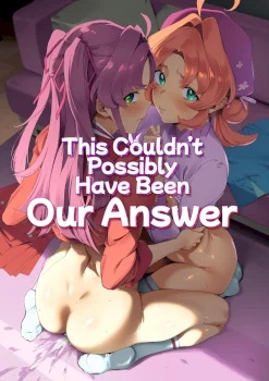 Watashi-tachi no Answer nante Nakatta ー This Couldn’t Possibly Have Been Our Answer